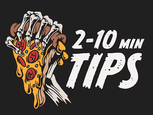 A skeleton hand grabs a slice of pizza against a black background; text reads "2-10 MIN TIPS".
